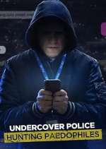 Watch Undercover Police: Hunting Paedophiles 0123movies