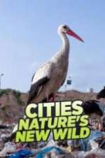 Watch Cities: Nature\'s New Wild 0123movies