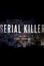 Watch Serial Killer with Piers Morgan 0123movies