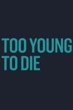 Watch Too Young to Die 0123movies