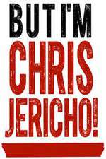 Watch But I'm Chris Jericho! 0123movies