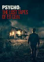 Watch Psycho: The Lost Tapes of Ed Gein 0123movies