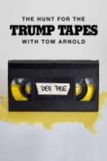 Watch The Hunt for the Trump Tapes with Tom Arnold 0123movies