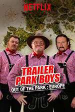 Watch Trailer Park Boys: Out of the Park 0123movies