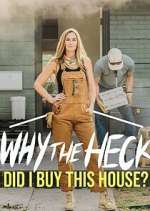 Watch Why the Heck Did I Buy This House? 0123movies