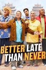 Watch Better Late Than Never 0123movies