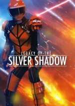 Watch Legacy of the Silver Shadow 0123movies