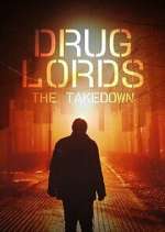 Watch Drug Lords: The Takedown 0123movies