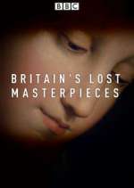 Watch Britain's Lost Masterpieces 0123movies