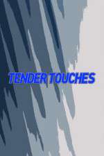 Watch Tender Touches 0123movies