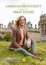 Watch An American Aristocrat's Guide to Great Estates 0123movies