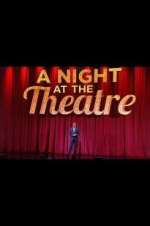 Watch A Night at the Theatre 0123movies