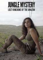 Watch Jungle Mystery: Lost Kingdoms of the Amazon 0123movies