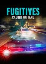 Watch Fugitives: Caught on Tape 0123movies