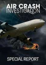 Watch Air Crash Investigation Special Report 0123movies