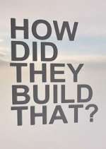 Watch How Did They Build That? 0123movies