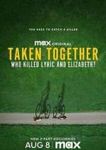 Watch Taken Together: Who Killed Lyric and Elizabeth? 0123movies