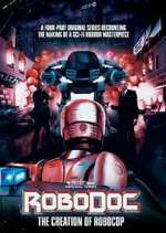 Watch RoboDoc: The Creation of RoboCop 0123movies